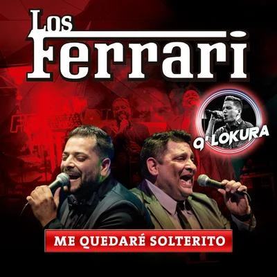 Los Ferrari/Q lo kura Me Quedaré Solterito