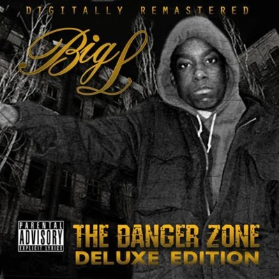 Big L The Danger Zone: Deluxe Edition