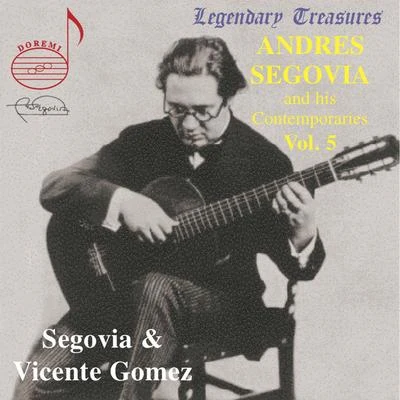 Vicente Martinez Gomez/Andrés Segovia Segovia & His Contemporaries, Vol. 5: Vicente Gómez