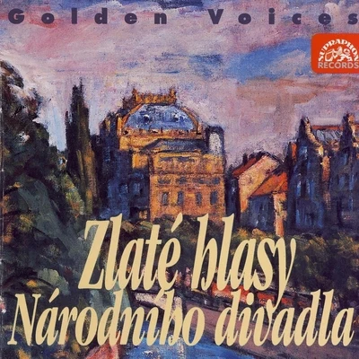 Nadežda Kniplová/Beno Blachut/Václav Bednář/Eduard Haken/Jan Hus Tichý/Marie Ovčáčíková Golden Voices Of Prague National Theatre