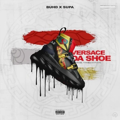 Supa/Buhd Versace da Shoe (feat. Supa)