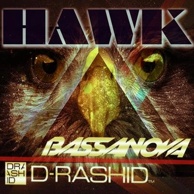 Bassanova/D-Rashid Hawk