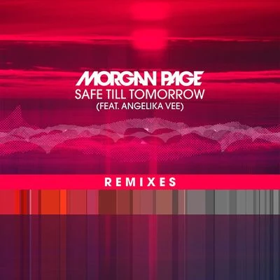 Morgan Page/Angelika Vee Safe Till Tomorrow (feat. Angelika Vee) [Remixes]