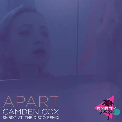 Camden Cox Apart (SMBDY At The Disco Remix)