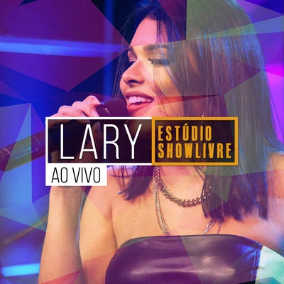 Lary Lary no Estúdio Showlivre, Vol. 2 (Ao Vivo)