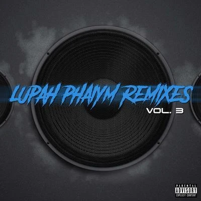 LuPah PHAiYM Lupah Phaiym (Remixes), Vol. 3