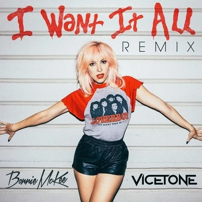 Bonnie McKee/Vicetone I Want It All (Remix)