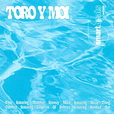 Toro y Moi smartbeats