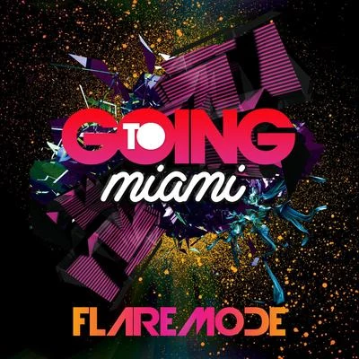 Flaremode Going To Miami