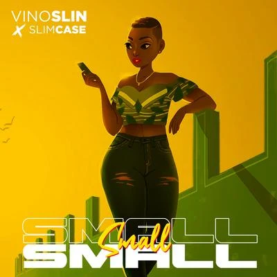 Vinoslin/Slimcase Small Small (feat. Slimcase)