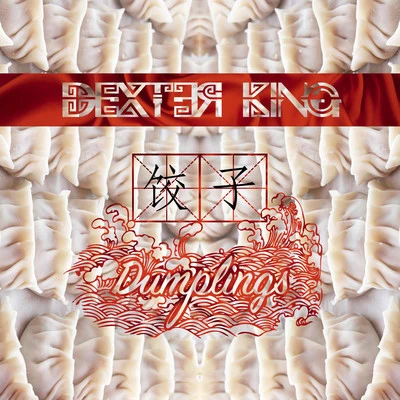 DEXTER KING Dumplings 饺子 [Mixtape #2]