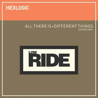 Hexlogic All There Is + Different Things (Extended Mixes)