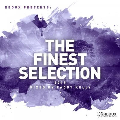 ATK/Paul Courbet/Various Artists/Hypersia/DJ Dani/Mark L Redux Presents: The Finest Selection 2019 Mixed by Paddy Kelly