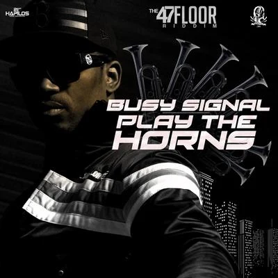 Busy Signal Play the Horns