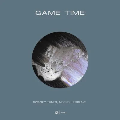 Swanky Tunes/NSSND/LexBlaze Game Time