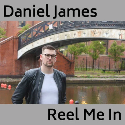 Daniel James Reel Me In