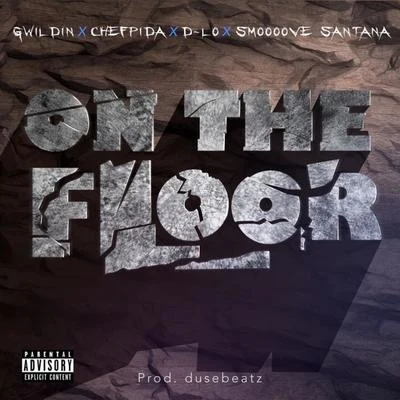 D-Lo/G Wildin/Chef Pida/Smoooove Santana On The Floor