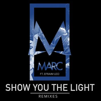 Efraim Leo/marc Show You the Light (Remixes)