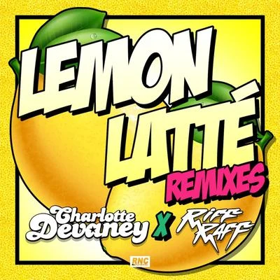 Charlotte Devaney Lemon Latte (Remixes)