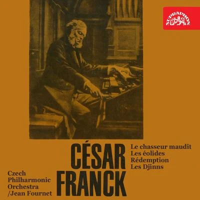 Czech Philharmonic/František Maxián/Jean Fournet Franck: Le chasseur maudit, Les éolides, Rédemption, Les Djinns