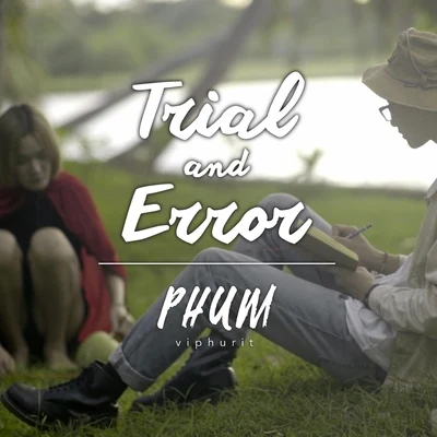 Phum Viphurit Trial and Error