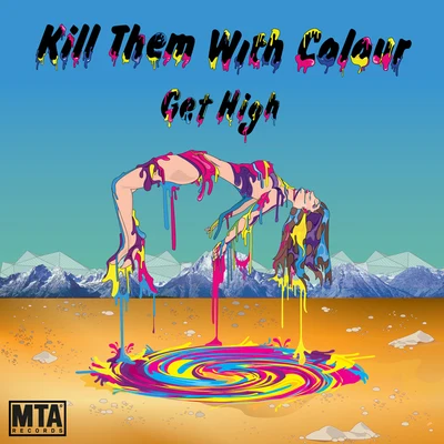 Kill Them With Colour Get High