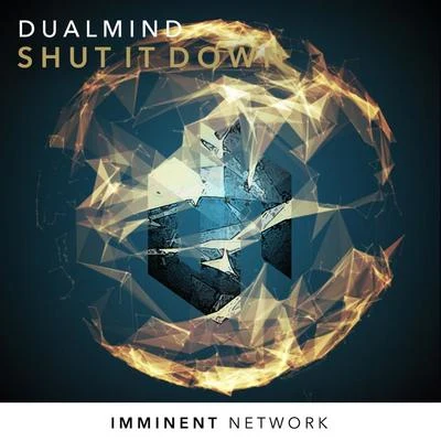 Dualmind Shut It Down