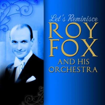 Roy Fox and His Orchestra Let's Reminisce