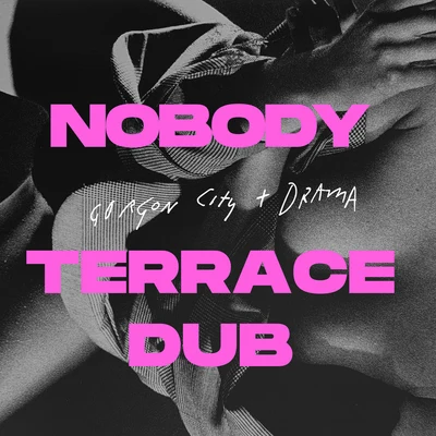 Drama/Gorgon City Nobody (Terrace Dub)