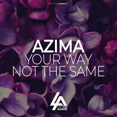 Azima Your Way & Not The Same