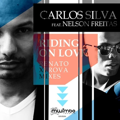 Carlos Silva/Nelson Freitas Riding On Love (Renato Xtrova Mixes)