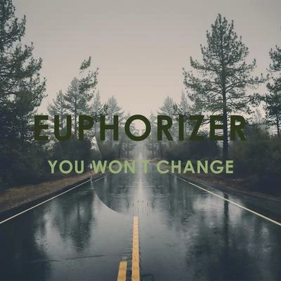 Euphorizer You Wont Change