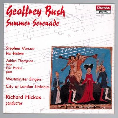 Richard Hickox BUSH, G.: Summer Serenade (A)4 Songs Menagerie Farewell Earth's Bliss (Hickox)