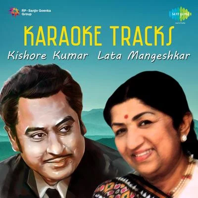 Lata Mangeshkar/Rajesh Khanna/Asha Bhosle/Sapna Mukherjee/Kishore Kumar Karaoke Tracks