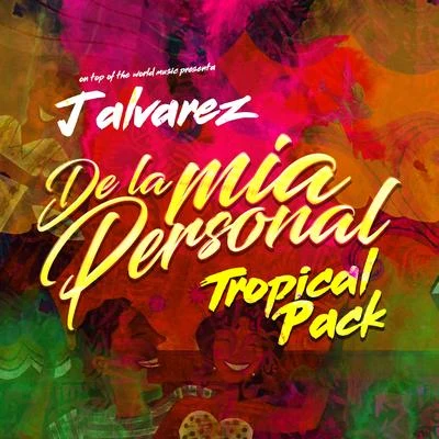 J Alvarez De la Mia Personal (Tropical Pack)