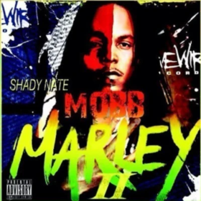 Shady Nate Mobb Marley II