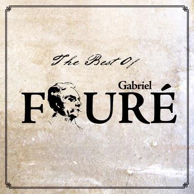 Orchestre national de la Radiodiffusion française The Best of Gabriel Fauré