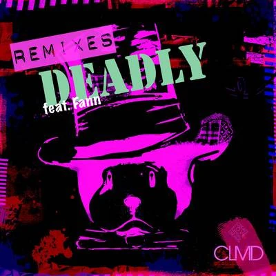 CLMD Deadly (Remixes)