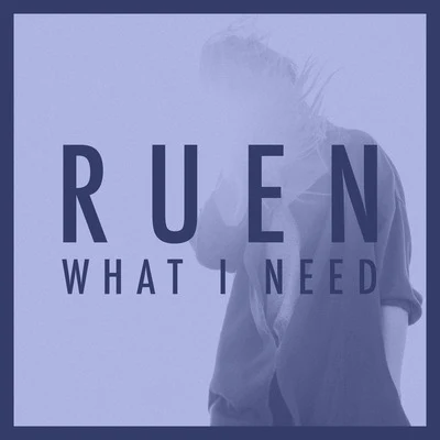 Ruen What I Need (Liz Lawrence Remix)