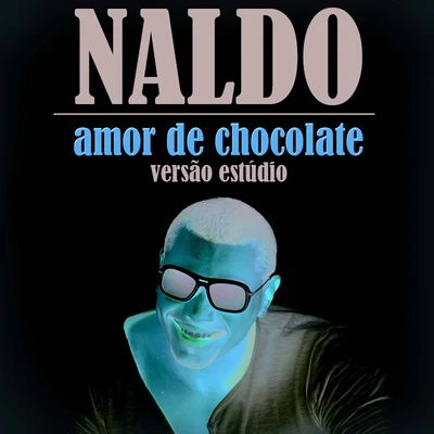 Naldo Benny Amor de Chocolate (Versão Estúdio) - Single