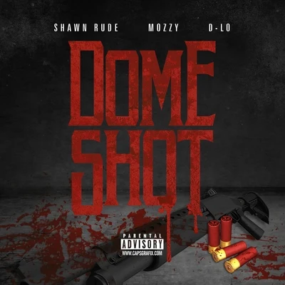 D-Lo/Mozzy/Shawn Rude Dome Shot