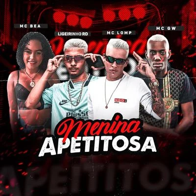 Mc Lomp/Mc Gw/MC Bea/Ligeirinho RD Menina Apetitosa (feat. MC Bea & MC GW)