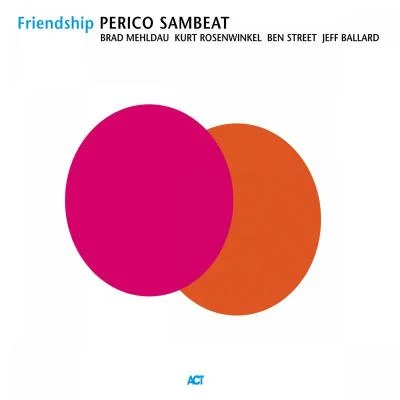 Perico Sambeat/Ben Street/Brad Mehldau/Kurt Rosenwinkel/Jeff Ballard Friendship