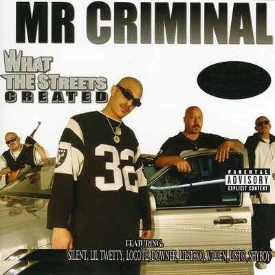 Mr. Criminal What the Streets Created