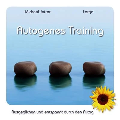 Largo Autogenes Training - Ausgeglichen und entspannt durch den Alltag