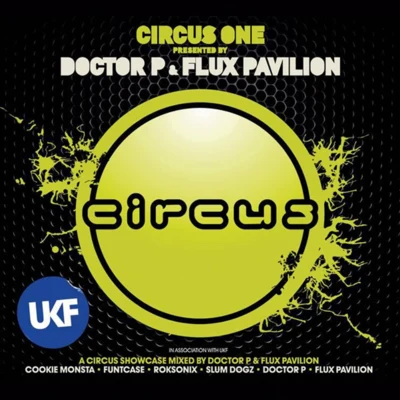 Doctor P Circus One (Presented By Doctor P and Flux Pavilion)