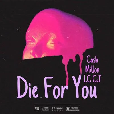 Ca5h Die For You