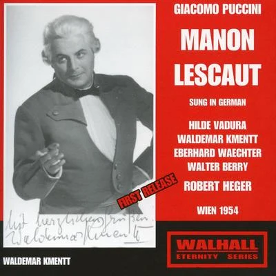 Robert Heger PUCCINI, G.: Manon Lescaut [Opera] (Sung in German) (Vadura, Kmentt, Waechter, Berry, Great Vienna Radio Orchestra, Heger) (1954)