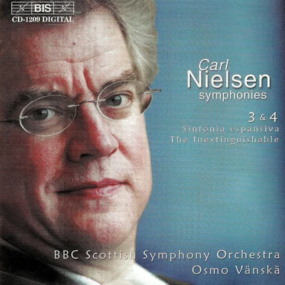 Osmo Vänskä NIELSEN, C.: Symphonies Nos. 3 and 4 (BBC Scottish Symphony, Vanska)