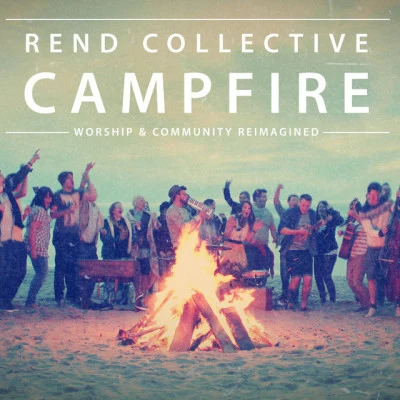 Rend Collective Campfire